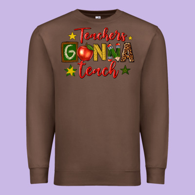 Premium Sweatshirt teachers gonna teach