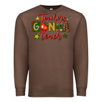 Chestnut teachers gonna teach Premium Sweatshirt - texasbilliewilder
