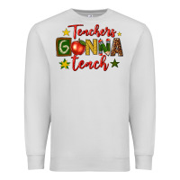 Dove Grey teachers gonna teach Premium Sweatshirt - texasbilliewilder