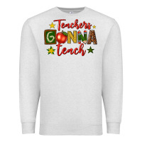 Oatmeal Heather teachers gonna teach Premium Sweatshirt - texasbilliewilder