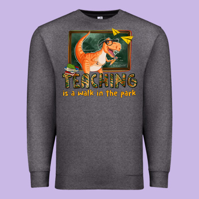 Premium Sweatshirt teaching is a walk in the park