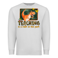 Dove Grey teaching is a walk in the park Premium Sweatshirt - texasbilliewilder