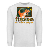 Oatmeal Heather teaching is a walk in the park Premium Sweatshirt - texasbilliewilder