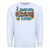 White i swear because i care Premium Sweatshirt - Zillion Design Studio