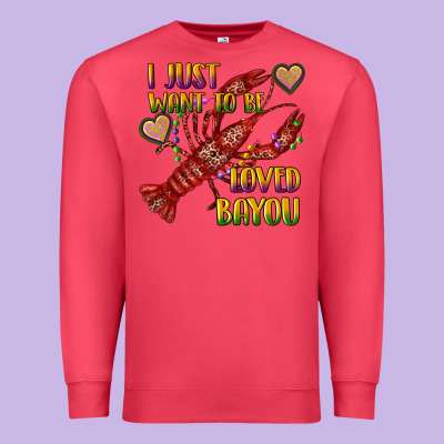 Premium Sweatshirt mardi gras i just want to be loved bayou crawfish