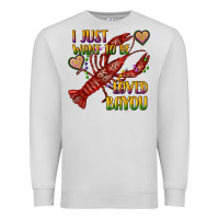 Dove Grey mardi gras i just want to be loved bayou crawfish Premium Sweatshirt - RanaPortraitStore