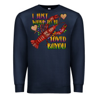 Navy mardi gras i just want to be loved bayou crawfish Premium Sweatshirt - RanaPortraitStore