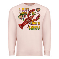 Pale Pink mardi gras i just want to be loved bayou crawfish Premium Sweatshirt - RanaPortraitStore
