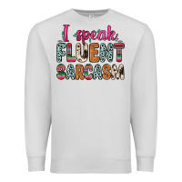 Dove Grey i speak fluent sarcasm Premium Sweatshirt - Zillion Design Studio