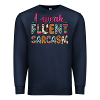 Navy i speak fluent sarcasm Premium Sweatshirt - Zillion Design Studio