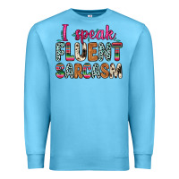 Ocean Blue i speak fluent sarcasm Premium Sweatshirt - Zillion Design Studio