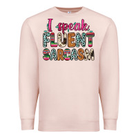 Pale Pink i speak fluent sarcasm Premium Sweatshirt - Zillion Design Studio