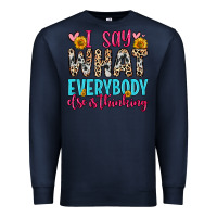Navy i say what everybody else is thinking Premium Sweatshirt - Zillion Design Studio