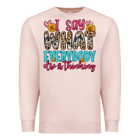 Pale Pink i say what everybody else is thinking Premium Sweatshirt - Zillion Design Studio