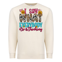 Sandshell i say what everybody else is thinking Premium Sweatshirt - Zillion Design Studio
