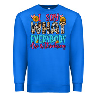True Royal i say what everybody else is thinking Premium Sweatshirt - Zillion Design Studio