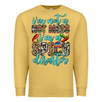 Antique Gold i m not a hot mess i m a spicy disaster Premium Sweatshirt - Zillion Design Studio