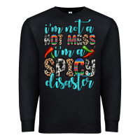 Black i m not a hot mess i m a spicy disaster Premium Sweatshirt - Zillion Design Studio