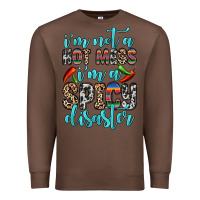 Chestnut i m not a hot mess i m a spicy disaster Premium Sweatshirt - Zillion Design Studio