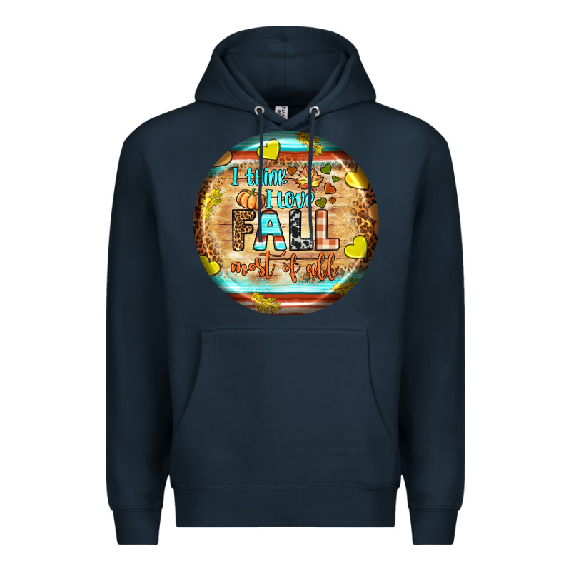 I Think I Love Fall Most Of All Premium Hoodie by BundleAndBundleShop | Teevron