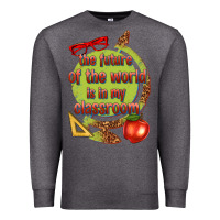 Charcoal Heather the future of the world is in my classroom Premium Sweatshirt - texasbilliewilder