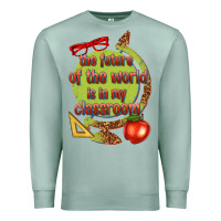 Seafoam the future of the world is in my classroom Premium Sweatshirt - texasbilliewilder