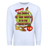 White the future of the world is in my classroom Premium Sweatshirt - texasbilliewilder