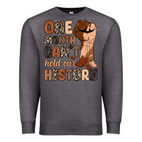 Charcoal Heather one month can't hold our history Premium Sweatshirt - Zillion Design Studio
