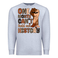 Heather Grey one month can't hold our history Premium Sweatshirt - Zillion Design Studio