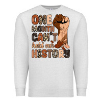 Oatmeal Heather one month can't hold our history Premium Sweatshirt - Zillion Design Studio