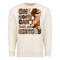 Sandshell one month can't hold our history Premium Sweatshirt - Zillion Design Studio