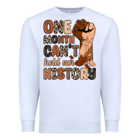 White one month can't hold our history Premium Sweatshirt - Zillion Design Studio
