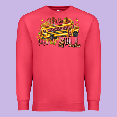 Premium Sweatshirt this is how i roll