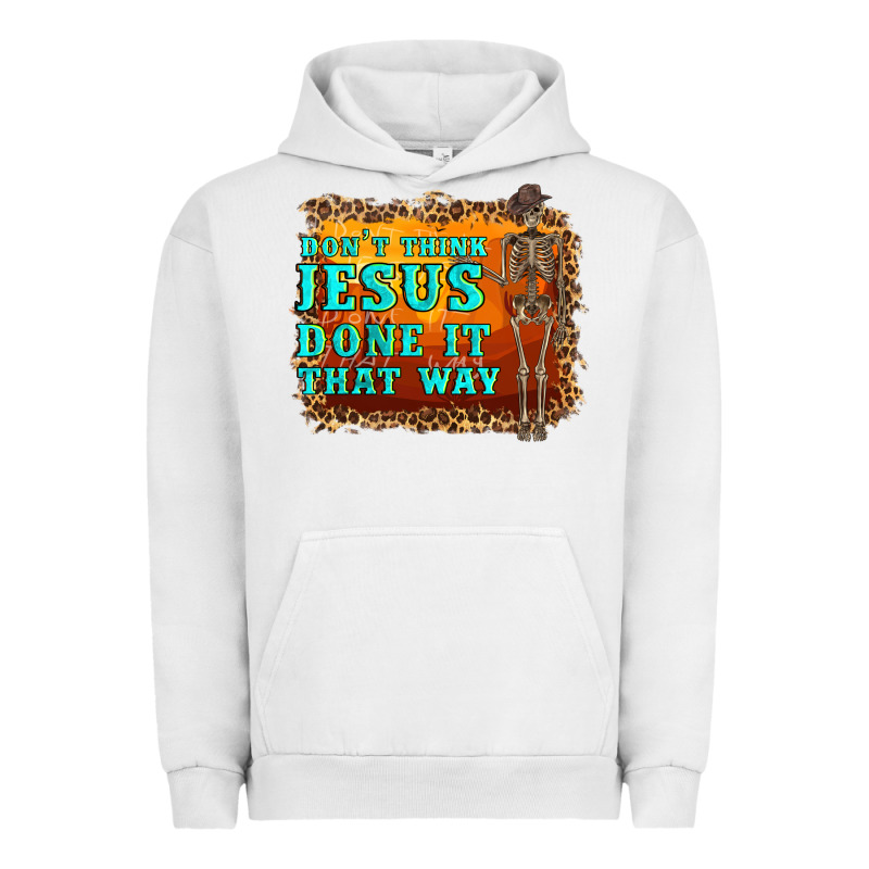 Don't Jesus Done It That Way Western Skeleton Urban Hoodie by Artiststas | Teevron