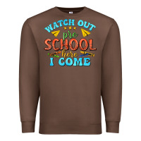 Chestnut watch out pre school here i come Premium Sweatshirt - texasbilliewilder