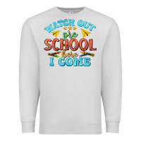Dove Grey watch out pre school here i come Premium Sweatshirt - texasbilliewilder