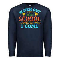 Navy watch out pre school here i come Premium Sweatshirt - texasbilliewilder