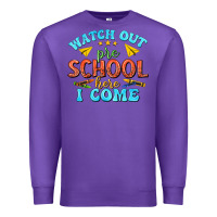 Purple watch out pre school here i come Premium Sweatshirt - texasbilliewilder