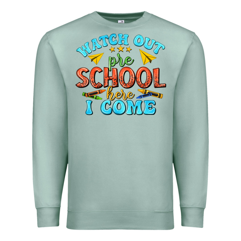 Watch Out Pre School Here I Come Premium Sweatshirt by texasbilliewilder | Teevron
