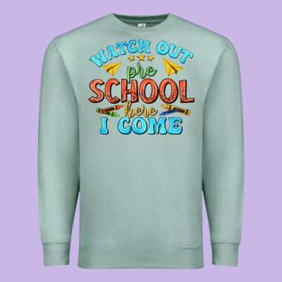 Premium Sweatshirt watch out pre school here i come
