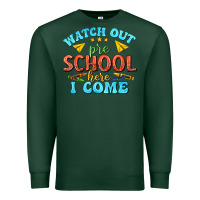 Sports Green watch out pre school here i come Premium Sweatshirt - texasbilliewilder