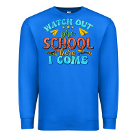 True Royal watch out pre school here i come Premium Sweatshirt - texasbilliewilder