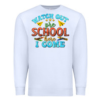 White watch out pre school here i come Premium Sweatshirt - texasbilliewilder