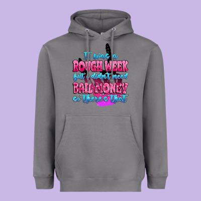 Heavyweight Hoodie it was rough week but i didn't need bail money so