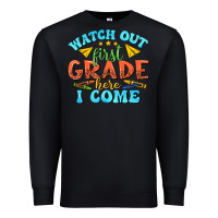 Black watch out first grade here i come Premium Sweatshirt - texasbilliewilder