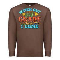 Chestnut watch out first grade here i come Premium Sweatshirt - texasbilliewilder