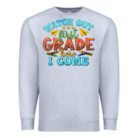 Heather Grey watch out first grade here i come Premium Sweatshirt - texasbilliewilder