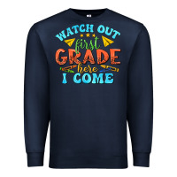 Navy watch out first grade here i come Premium Sweatshirt - texasbilliewilder