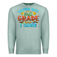 Seafoam watch out first grade here i come Premium Sweatshirt - texasbilliewilder