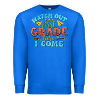 True Royal watch out first grade here i come Premium Sweatshirt - texasbilliewilder